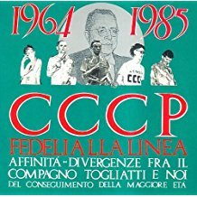 Affinità - Divergenze Fra Il Compagno Togliatti E Noi Del Conseguimento Della Maggiore Età - CCCP – Fedeli Alla Linea