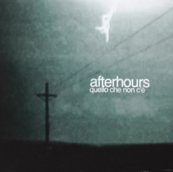 Quello Che Non C'è - Afterhours