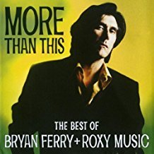 More Than This - The Best Of Bryan Ferry And Roxy Music - Bryan Ferry, Roxy Music