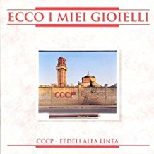 Ecco I Miei Gioielli - CCCP - Fedeli Alla Linea