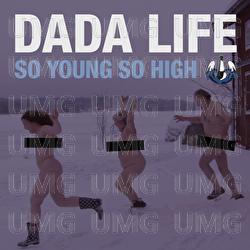 So Young So High - Dada Life