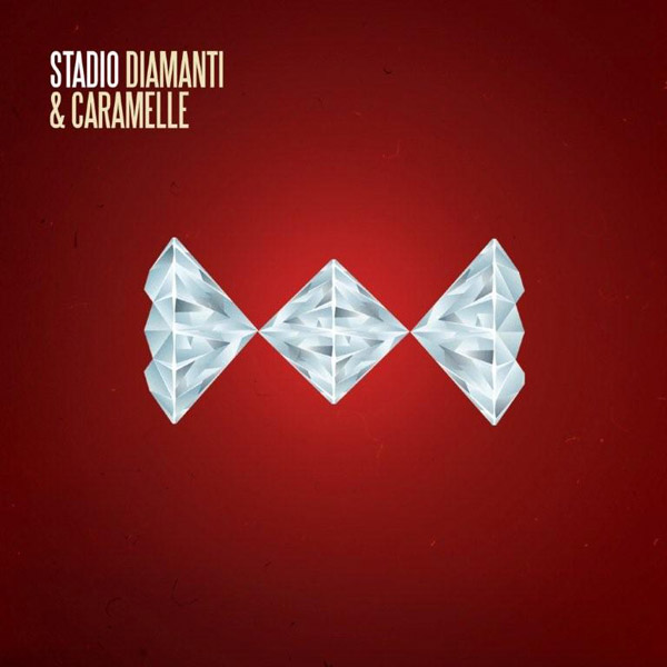 Diamanti E Caramelle - Stadio