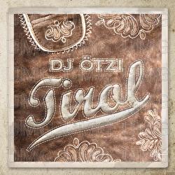 Tirol - DJ &Ouml;tzi