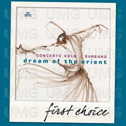 Dream Of The Orient - Concerto Köln, Werner Ehrhardt, Sarband