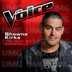 You Give Me Something - Shawne Kirke