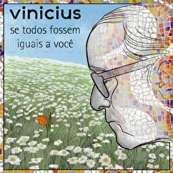 Se Todos Fossem Iguais A Você - (Homenagem A Vinícius) - Various Artists