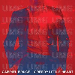 Greedy Little Heart - Gabriel Bruce