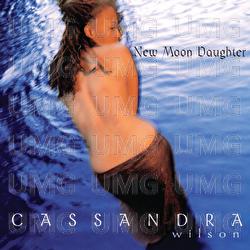 New Moon Daughter - Cassandra Wilson