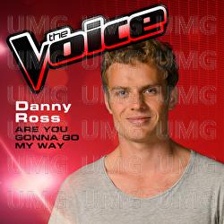 Are You Gonna Go My Way - Danny Ross