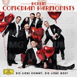 Die Liebe kommt, die Liebe geht - Berlin Comedian Harmonists