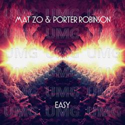 Easy - Mat Zo, Porter Robinson