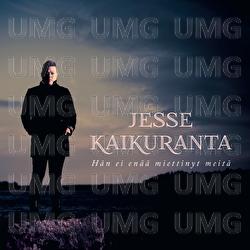 H&auml;n ei en&auml;&auml; miettinyt meit&auml; - Jesse Kaikuranta