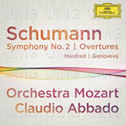 Schumann: Symphony No.2; Overtures Manfred, Genoveva - Orchestra Mozart, Claudio Abbado