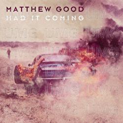 Had It Coming - Matthew Good
