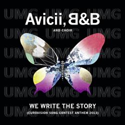 We Write The Story - Avicii, B & B And Choir