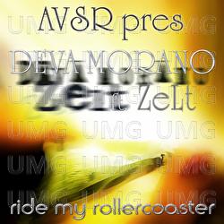 Ride My Rollercoaster - Deva Morano, Zelt, Avsr