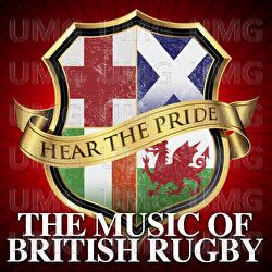 Hear The Pride - The Music of British Rugby - Various Artists