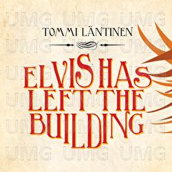 Elvis Has Left The Building - Tommi L&auml;ntinen