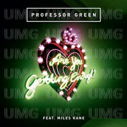 Are You Getting Enough? - Professor Green, Miles Kane