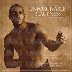 Unforgivable Blackness - The Rise And Fall Of Jack Johnson - Wynton Marsalis
