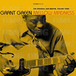 Mellow Madness: The Original Jam Master - Grant Green