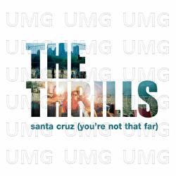 Santa Cruz (You're Not That Far) - The Thrills