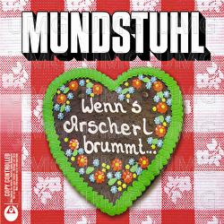 Wenn's Arscherl Brummt - Mundstuhl