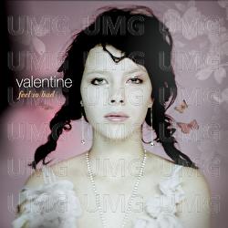 Feel So Bad - Valentine