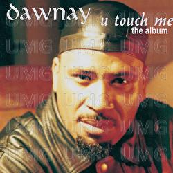 U Touch Me - Dawnay