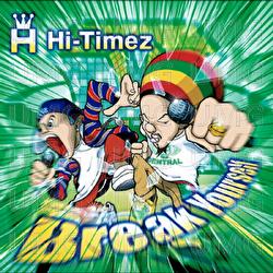 Break Yourself - Hi-Timez