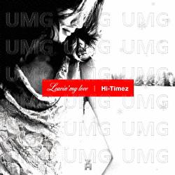 Leavin' My Love - Hi-Timez