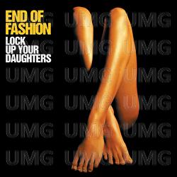 Lock Up Your Daughters - End of Fashion
