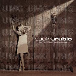 Siempre Tuya Desde La Raiz - Paulina Rubio