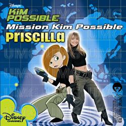 Mission Kim Possible - Priscilla