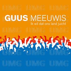 Ik Wil Dat Ons Land Juicht - Guus Meeuwis