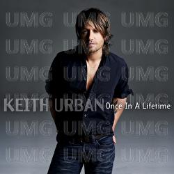 Once In A Lifetime - Keith Urban