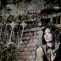 Why - Valentine