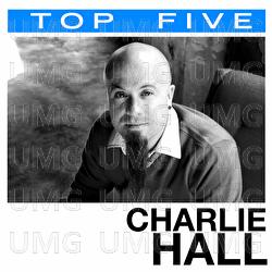 Top 5: Hits - Charlie Hall