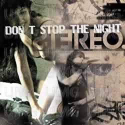 Don't Stop The Night - STEREO