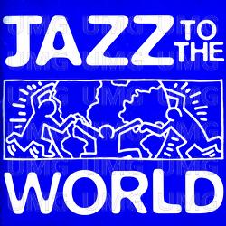 Jazz To The World - Various Artists