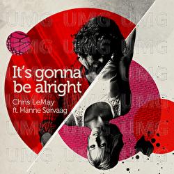 It's Gonna Be Alright - Chris LeMay, Hanne S&oslash;rvaag