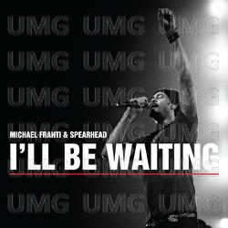 I'll Be Waiting - Michael Franti & Spearhead