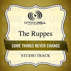 Some Things Never Change - The Ruppes