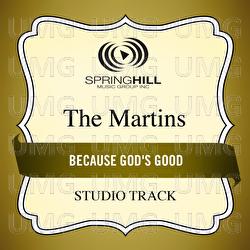 Because God's Good - The Martins