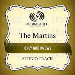 Only God Knows - The Martins