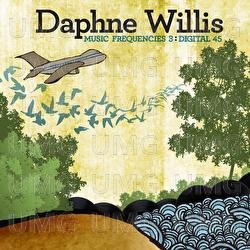 Music Frequencies 3: Digital 45 - Daphne Willis