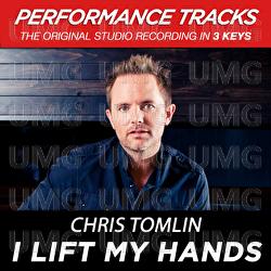 I Lift My Hands - Chris Tomlin