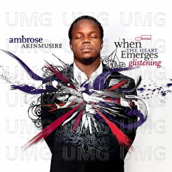 When The Heart Emerges Glistening - Ambrose Akinmusire