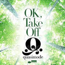 OK, Take Off - Quasimode