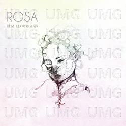 Ei Milloinkaan - Rosa